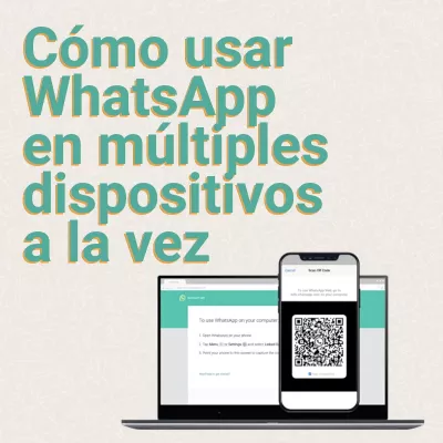 Cómo usar WhatsApp en múltiples dispositivos a la vez