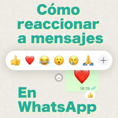 Cómo reaccionar a mensajes en WhatsApp en Android, iPhone y WhatsApp Web