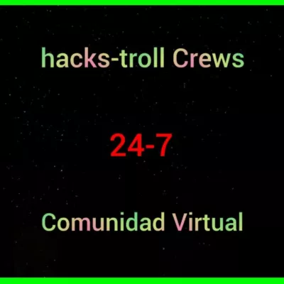 hacks-troll Crews 24-7 Comunidad Virtual