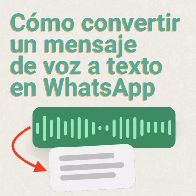 Cómo convertir un mensaje de voz a texto en WhatsApp
