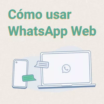 Cómo usar WhatsApp Web en tu computadora o tableta