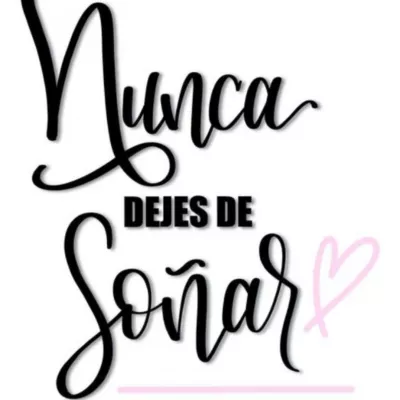Nunca dejes de soñar