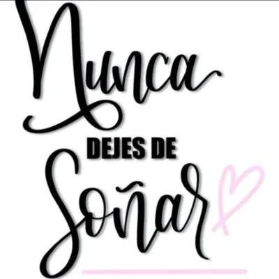 Nunca dejes de soñar